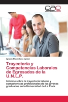 Trayectoria y Competencias Laborales de Egresados de la U.N.L.P. 3659073504 Book Cover