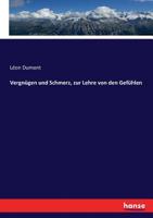 Vergn�gen und Schmerz, zur Lehre von den Gef�hlen 3744667790 Book Cover