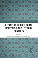 Katherine Philips: Form, Reception, and Literary Contexts 0367530775 Book Cover