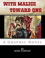 With Malice Toward One 0615791751 Book Cover