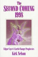 The Second Coming 1998: Edgar Cayce's Earth-Change Prophecies 0876044062 Book Cover