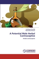 A Potential Male Herbal Contraceptive 6200529418 Book Cover