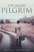 The Weary Pilgrim 1635256860 Book Cover