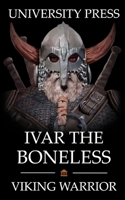Ivar the Boneless: Viking Warrior B09918LLZV Book Cover