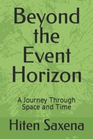 Beyond the Event Horizon: A Journey Through Space and Time B0BVCXJDCZ Book Cover
