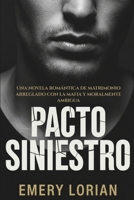 Pacto Siniestro: Una novela romántica de matrimonio arreglado con la mafia y moralmente ambigua (Spanish Edition) B0G3PBWVRC Book Cover