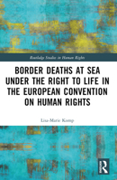 Border Deaths at Sea Under the Right to Life in the European Convention on Human Rights 1032271329 Book Cover