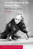 Feminist Views on the English Stage: Women Playwrights, 19902000 0521804671 Book Cover