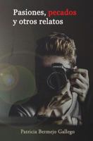 Pasiones, pecados y otros relatos 1545251649 Book Cover