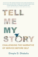 Tell Me My Story: Challenging the Narrative of Service Before Self B0CN3TYYP7 Book Cover