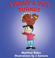 I Want A Pet Turkey 0578487810 Book Cover