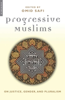 Progressive Muslims: On Justice, Gender, and Pluralism 185168316X Book Cover