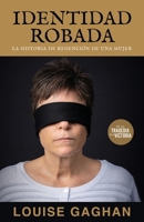 Identidad Robada: La Historia de Redención de una Mujer (Spanish Edition) B0FFTDFNR4 Book Cover