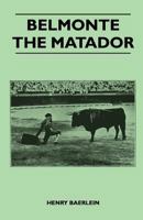 Belmonte, the matador 1447412273 Book Cover