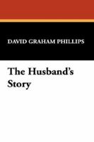 The Husband's Story: A Novel - Primary Source Edition 1548400440 Book Cover