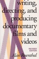 Writing, Directing, and Producing Documentary Films and Videos 0809324482 Book Cover