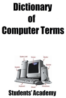 Dictionary of Computer Terms 1520588690 Book Cover