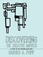 Discovering the Creative Impulse: A Study in the Interrelated Arts 1490856897 Book Cover