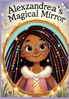 Alexzandrea's Magical Mirror B0FBRSCNPJ Book Cover