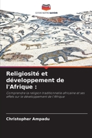Religiosité et développement de l'Afrique :: Comprendre la religion traditionnelle africaine et ses effets sur le développement de l'Afrique 6206226247 Book Cover