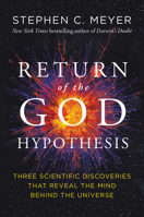 Return of the God Hypothesis: Three Scientific Discoveries That Reveal the Mind Behind the Universe 0062071513 Book Cover