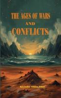 The Ages of Wars and Conflicts B0G3MC431M Book Cover