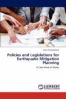 Policies and Legislations for Earthquake Mitigation Planning: A Case-Study of Dhaka 3846518565 Book Cover