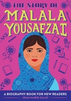 The Story of Malala Yousafzai: A Biography Book for New Readers (The Story Of: A Biography Series for New Readers) 1647396824 Book Cover
