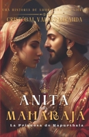 Anita y el Maharajá: Princesa de Kapurthala B0G6J9DDFV Book Cover