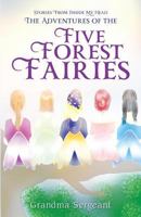 The Adventures of the Five Forest Fairies: Stories from Inside my Head 178830022X Book Cover