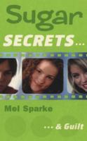 Sugar Secrets... & Guilt (Sugar Secrets, #12) 0006754325 Book Cover