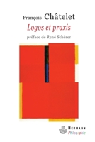 Logos et praxis: Recherches sur la signification théorique du marxisme (French Edition) 270566808X Book Cover
