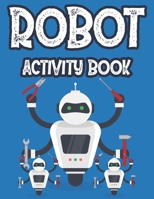 Robot Activity Book: Designs And Illustrations Of Robots To Color For Kids, Fantastic Coloring Pages For Children B08L47RWN7 Book Cover