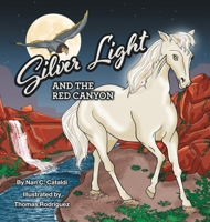 Silver Light and the Red Canyon 1736644548 Book Cover