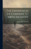 The Experiences of Company "L," 368th Infantry 102275355X Book Cover