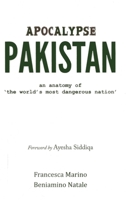 Apocalypse Pakistan: An Anatomy of the World's Most Dangerous Nation 9381523967 Book Cover