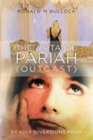 Deadly Diversions Four: The Agitated Pariah 1524663174 Book Cover
