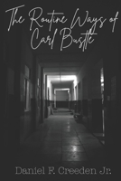 The Routine Ways of Carl Bustle B0FLWH1TXN Book Cover