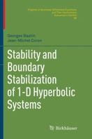 Stability and Boundary Stabilization of 1-D Hyperbolic Systems 3319320602 Book Cover