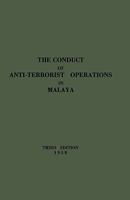 The Conduct of Anti-Terrorist Operations in Malaya 1907521747 Book Cover