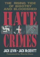 Hate Crimes: The Rising Tide of Bigotry and Bloodshed 0306444712 Book Cover