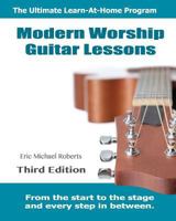 Modern Worship Guitar Lessons: Second Edition Private Lesson Sessions Course Book 1452832250 Book Cover