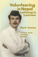 Volunteering in Nepal. Loitering in Lucknow 1959457241 Book Cover