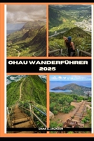 OAHU WANDERFÜHRER 2025 (EPIC ADVENTURE, TRAVEL, TEKKING GIUDE AROUND THE GLOBAL( Discovering traiol of a lifetime) (German Edition) B0DTKRPBNP Book Cover