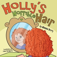 Holly's Horrible Hair 1959624334 Book Cover