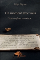 Un moment avec vous: Votre enfant, un trésor... (French Edition) 2332863524 Book Cover