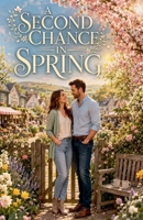 A Second Chance in Spring (Romance Books) B0HF7R7TF3 Book Cover