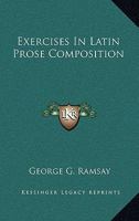 Exercises In Latin Prose Composition 1163288888 Book Cover