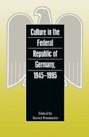 Culture in the Federal Republic of Germany, 1945-1995 1859731058 Book Cover