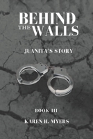 Behind The Walls III: Juanita's Story B0DGTJ6TFQ Book Cover